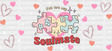 You Are My Soulmate - Valentine’s Day Cup Wrap Uv Sticker Permanent Dtf Decal