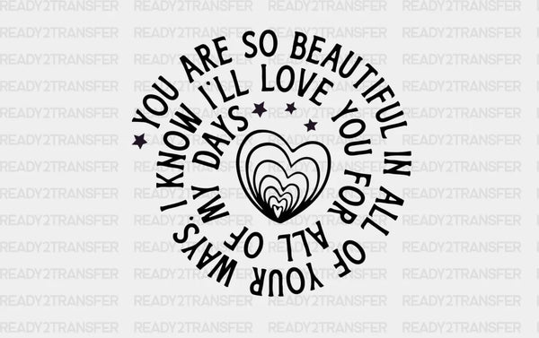 YOU ARE SO BEAUTIFUL DTF Transfer