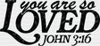 You Are So Loved John 3:16 - Christianity DTF Transfer Adult Unisex - S & M (10’’) / Dark Color Design (See Imaging)