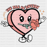 You Are So Lovely Dtf Transfer