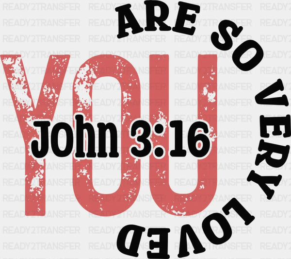 You Are So Very Loved - Valentine's Day DTF Transfer