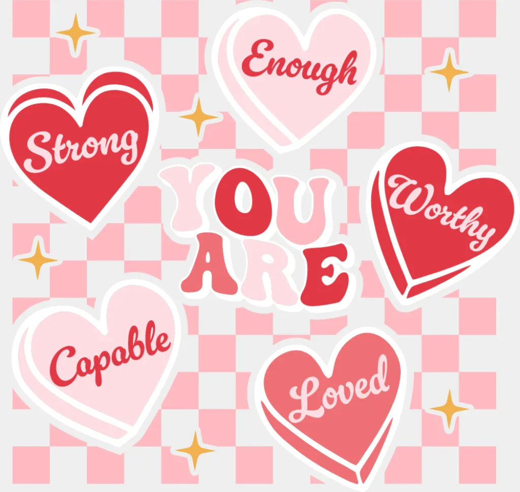 You Are Strong Capable Loved - Valentine’s Day DTF Transfer Adult Unisex - S & M (10’’) / Light Color Design (See