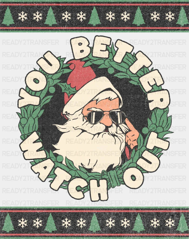 You Better Watch Out - Christmas DTF Transfer