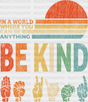 You Can Be Anything Kind Colorful Design - Dtf Transfer