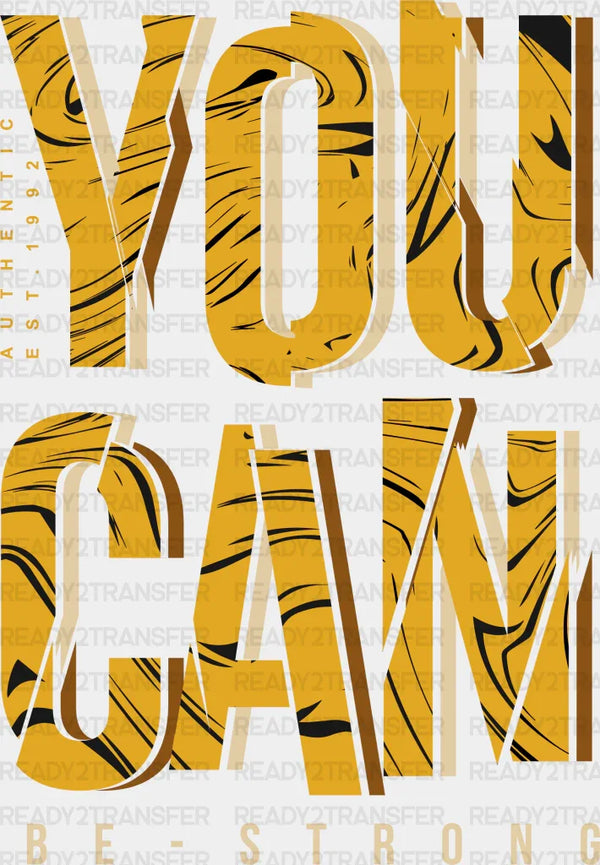 You Can Be Strong - Gym DTF Heat Transfer