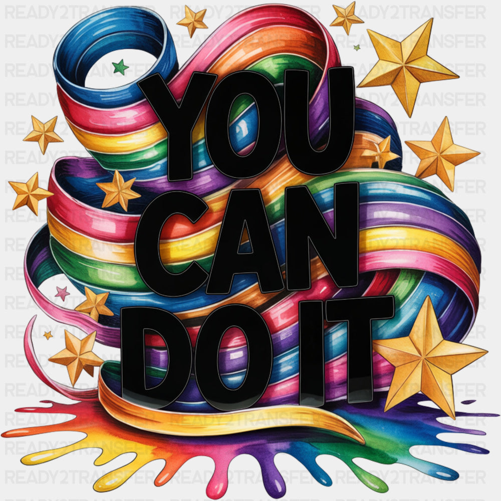 You Can Do It Colorful Design - Quotes DTF Transfers ready2transfer Dark Color Design (See Imaging)