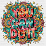 You Can Do It, Retro Patterns - Quotes DTF Transfers ready2transfer Dark Color Design (See Imaging)