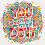 You Can Do It, Retro Patterns - Quotes DTF Transfers ready2transfer Light Color Design (See Imaging)