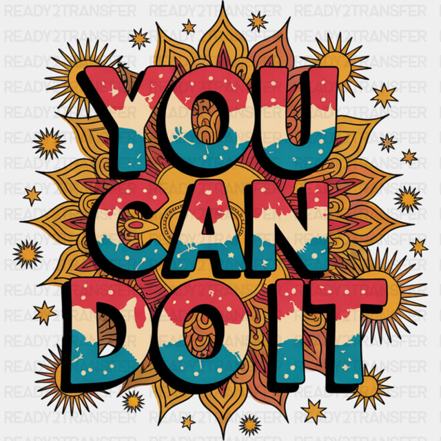 You Can Do It, Retro - Quotes DTF Transfers ready2transfer Dark Color Design (See Imaging)