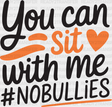 You Can Sit With Me - Anti Bullying Iron On Dtf Transfer Adult Unisex S & M (10’’) / Dark Color