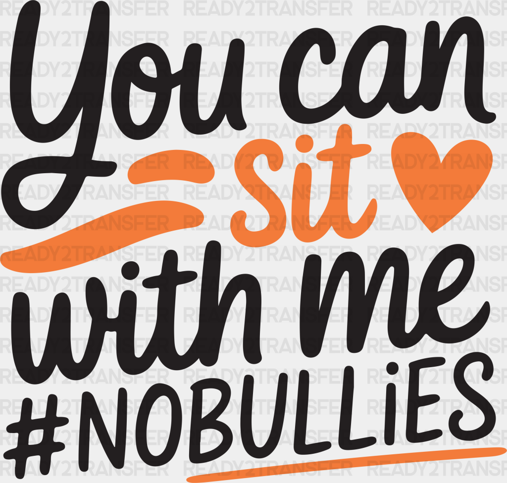 You Can Sit With Me - Anti Bullying Iron On Dtf Transfer Adult Unisex S & M (10’’) / Dark Color