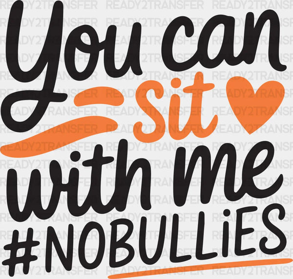 You Can Sit With Me - Anti Bullying Iron On DTF Transfer