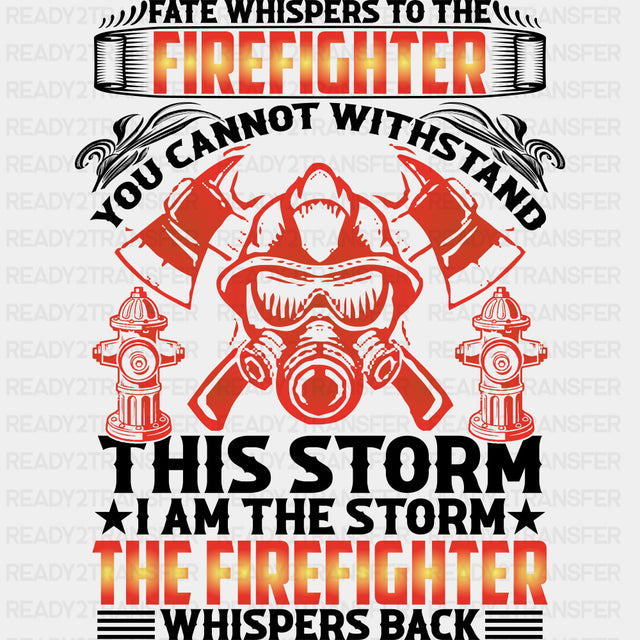 You Cannot Withstand This Storm - Fire Department DTF Transfers ready2transfer Dark Color Design (See Imaging)