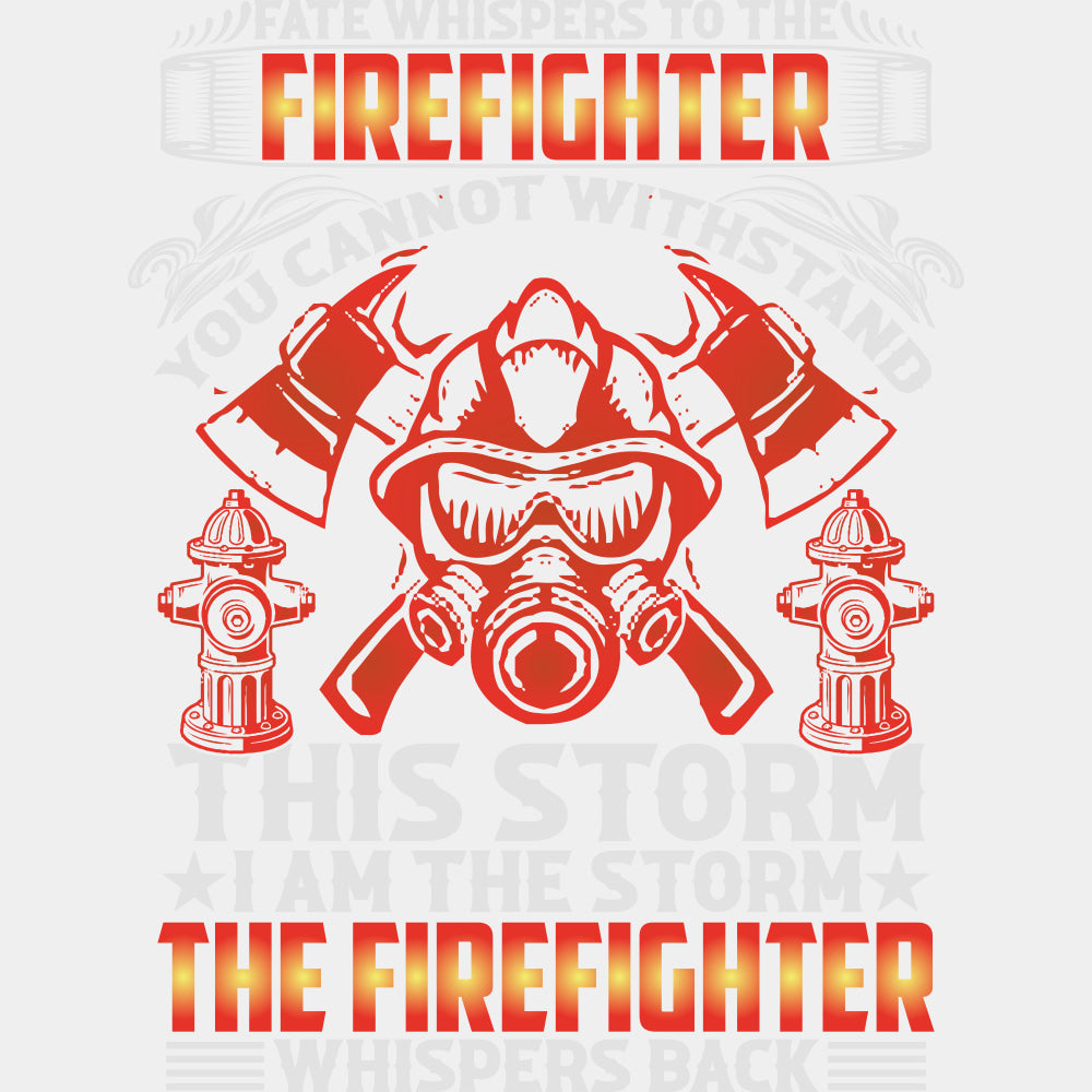 You Cannot Withstand This Storm - Fire Department DTF Transfers ready2transfer Light Color Design (See Imaging)