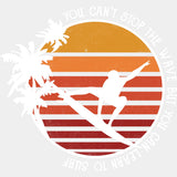 You Can't Stop The Wave But - Surfing DTF Transfers ready2transfer Light Color Design (See Imaging)
