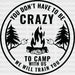 You Don't Have To Be Crazy To Be Camping With Us - Camping DTF heat transfer ready2transfer Black