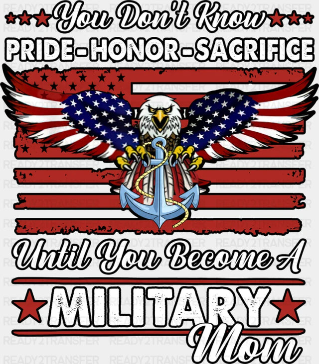 You Don’t Know Until You Become A Military Mom - Military DTF Transfer Adult Unisex - S & M (10’’) / Dark Color Design