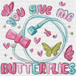 You Give Me Butterflies - Nurse DTF Transfers ready2transfer
