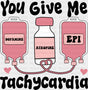 You Give Me Tachycardia Dopamine Atropine Epi - Valentine’s Day Dtf Transfer Adult Unisex S & M