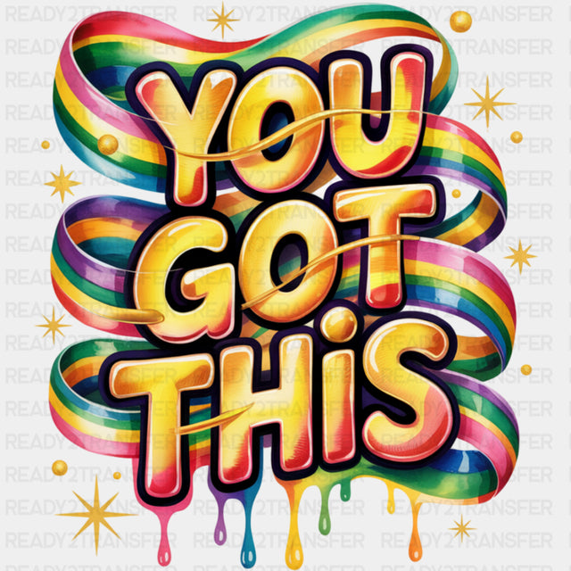 You Got This, Colorful Design - Quotes DTF Transfers ready2transfer