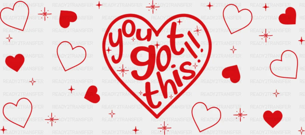 You Got This Red - General Cup Wrap UV Sticker Permanent UV DTF Decal