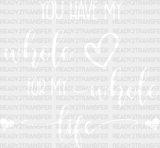 You Have My Whole Heart - Anniversary Dtf Heat Transfer Adult Unisex S & M (10’’) / Light Color