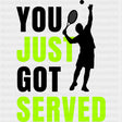 You Just Got Served, B&W - Tennis DTF Transfers ready2transfer Dark Color Design (See Imaging)