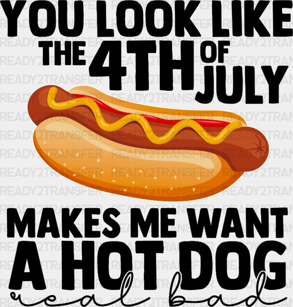 You Look Like The 4th Of July DTF Heat Transfer, Independence Day Design, Fourth Of July DTF