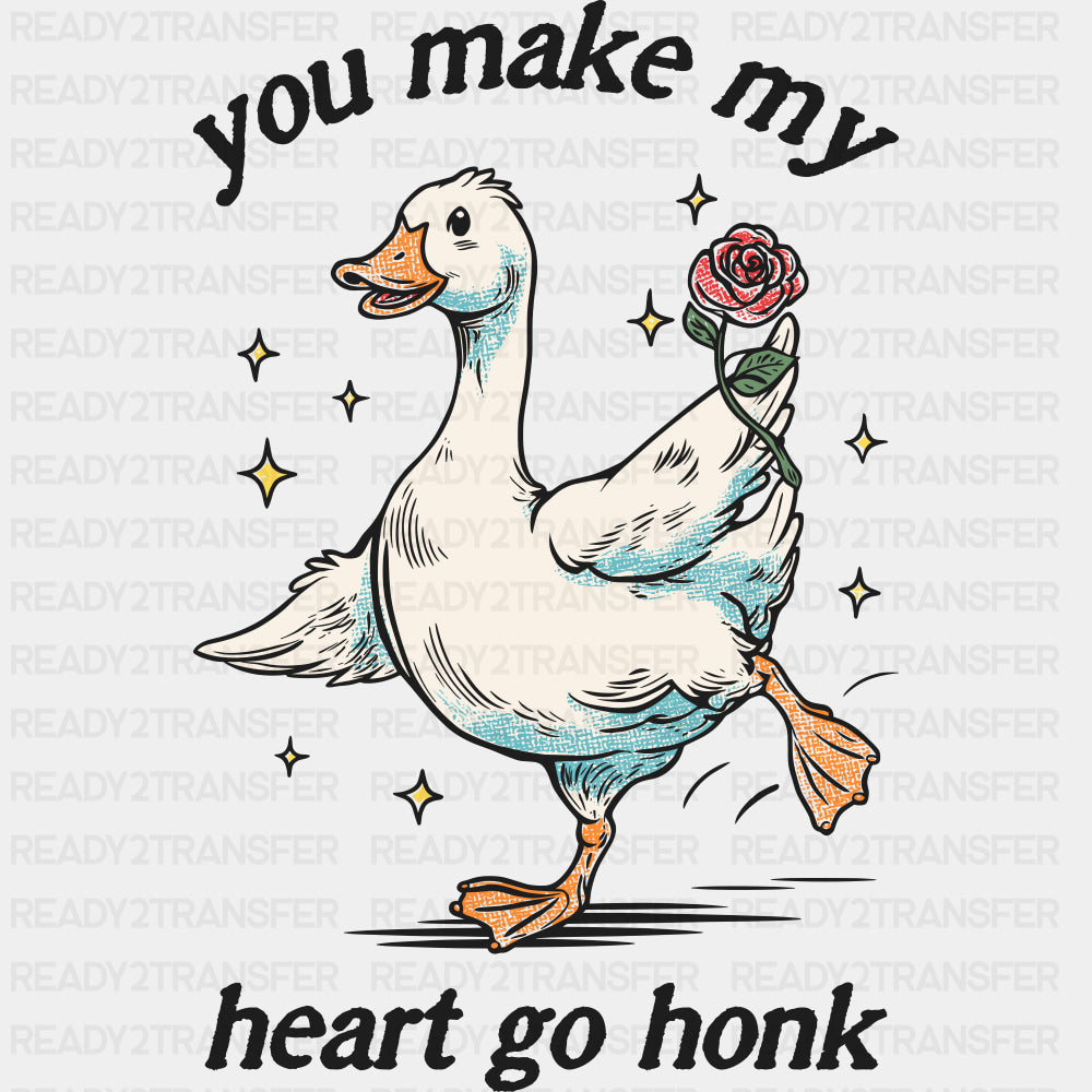 You Make My Heart Go Honk - Valentine's Day DTF Transfers ready2transfer Dark Color Design (See Imaging)