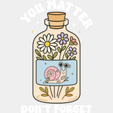 You Matter, Don't Forget - Mental Health DTF Transfers ready2transfer Light Color Design (See Imaging)