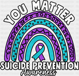 You Matter Rainbow Design - Suicide Awareness DTF Transfer Adult Unisex - S & M (10’’) / Dark Color Design (See Imaging)