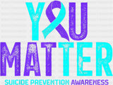 You Matter Teal & Purple - Suicide Awareness DTF Transfer