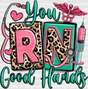 You R N Good Hand Design - Registered Nurse Dtf Transfers