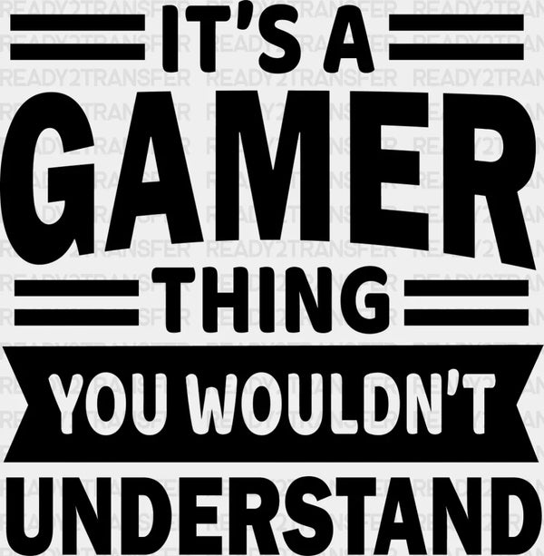 You Wouldn't Understand - Video Game DTF Heat Transfer