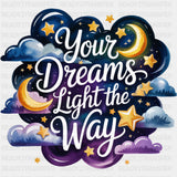 Your Dreams Light The Way - Quotes DTF Transfers ready2transfer
