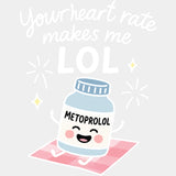 Your Heart Rate Makes Me LOL - Cardiac Nurse DTF Transfers ready2transfer Light Color Design (See Imaging)