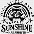 Your Little Ray Of Sarcastic Sunshine - Funny DTF Transfers ready2transfer Dark Color Design (See Imaging)