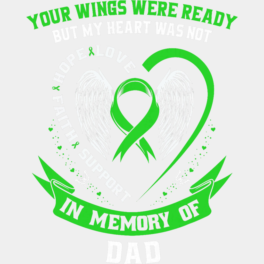 Your Wings Were Ready, But My Heart Was Not, Dad - Lymphoma DTF Transfers ready2transfer Light Color Design (See Imaging)
