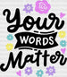 Your Words Matter Design - Therapist DTF Heat Transfer ready2transfer Black
