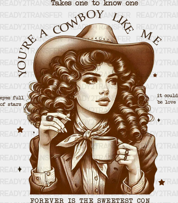You're a Cowboy Like Me Design - Cowgirl DTF Transfers