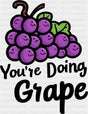 You’re Doing Grape - Minimal UV Sticker Permanent UV DTF Decal Dark Color Design (See Imaging)