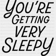 You're Getting Very Sleepy - CRNA Nurse DTF Transfers ready2transfer Dark Color Design (See Imaging)