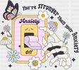 You’re Stronger Than Your Anxiety - Mental Health DTF Transfer