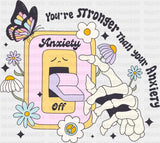You’re Stronger Than Your Anxiety - Mental Health DTF Transfer
