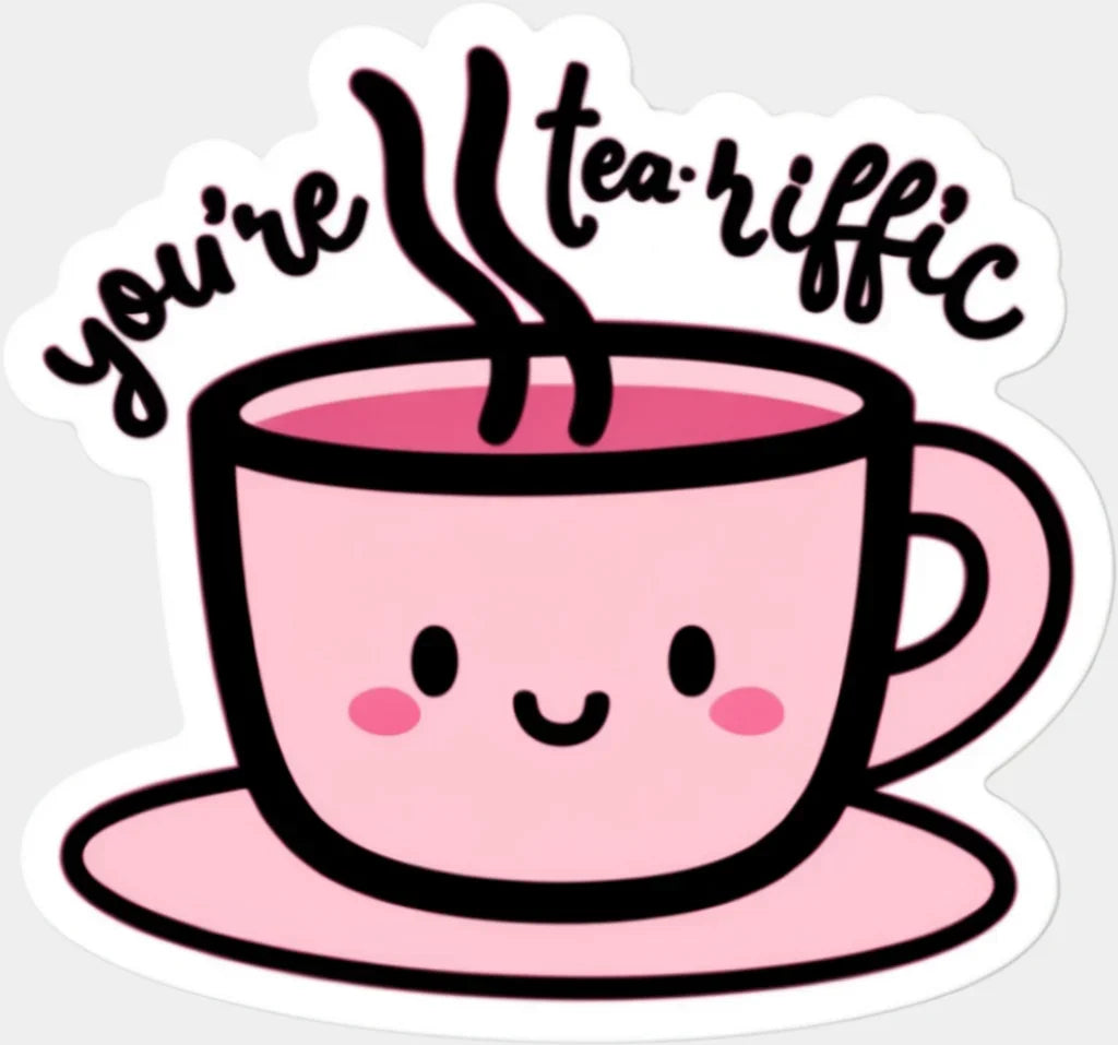 You’re Teariffic - Minimal UV Sticker Permanent UV DTF Decal Light Color Design (See Imaging)