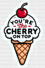 You’re The Cherry On Top - Minimal UV Sticker Permanent UV DTF Decal