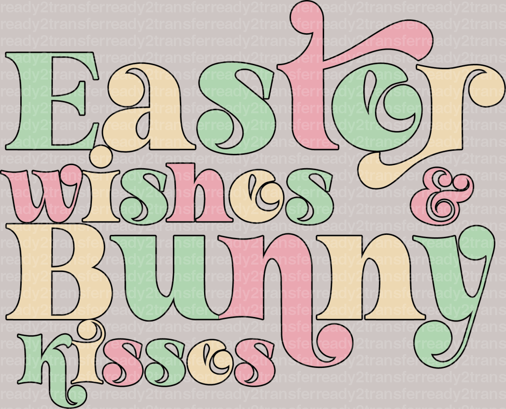 Easter Wishes & Bunny Kisses Easter DTF Heat Transfer, Easter Design - ready2transfer