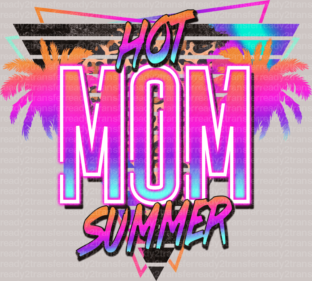 Hot Mom Summer Magic Mother's Day DTF Heat Transfer, Mama Design, Mom DTF - ready2transfer