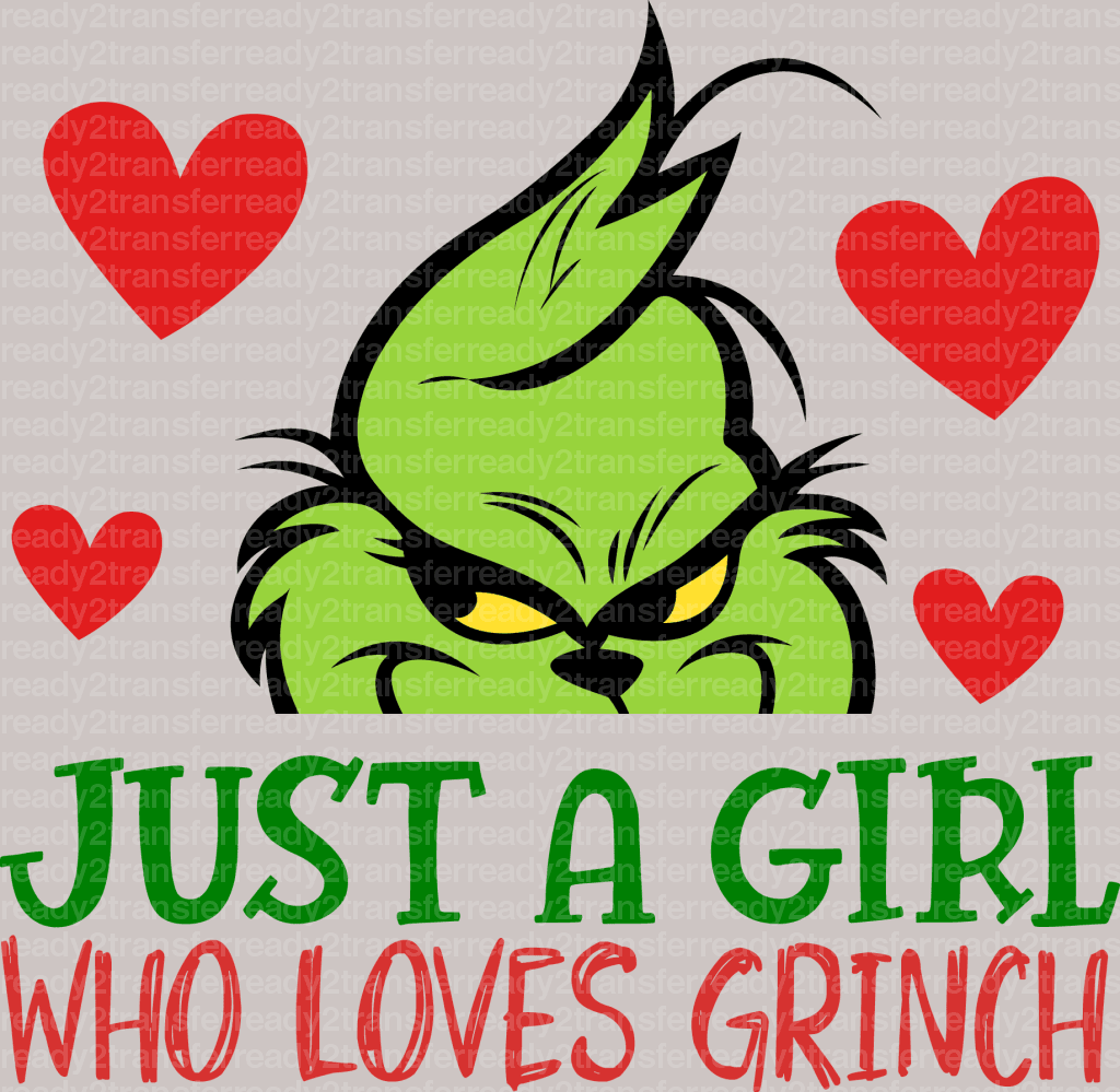 Just a Girl Who Loves Grinch DTF Transfer - ready2transfer
