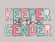 Keeper Of The Gender DTF Transfer - ready2transfer